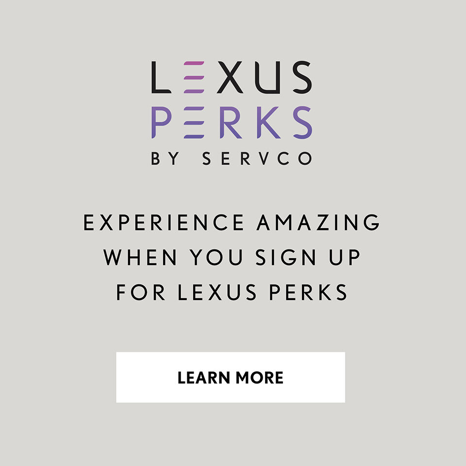 Learn more about exclusive Lexus Perks.