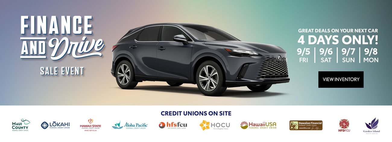 Finance and Drive Sale Event. 4 days only from Friday, 9/5 to Monday, 9/8. Get great deals on your next car.